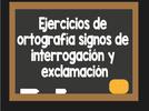 Ejercicios de ortografía signos de interrogación y exclamación