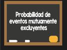 Probabilidad de eventos mutuamente excluyentes