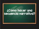 ¿Cómo hacer una secuencia narrativa?