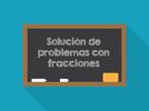 Solución de problemas con fracciones
